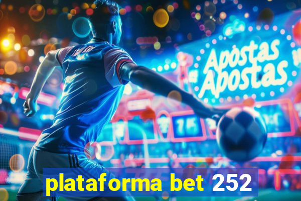 plataforma bet 252